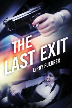 The Last Exit de Leroy Fuehrer