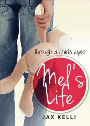 Mel's Life de Jax Kelli