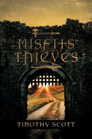 Misfits & Thieves de Timothy Scott