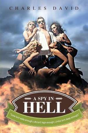 A Spy in Hell de Charles David