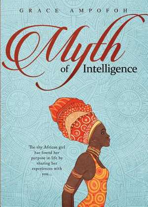 Myth of Intelligence de Grace Ampofoh