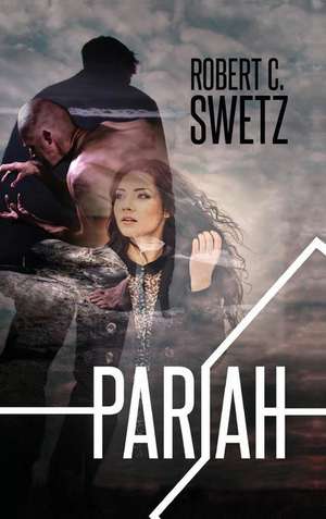 Pariah de Robert C. Swetz