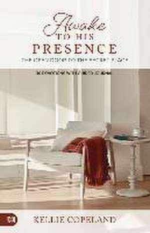 Awake to His Presence de Kellie Copeland