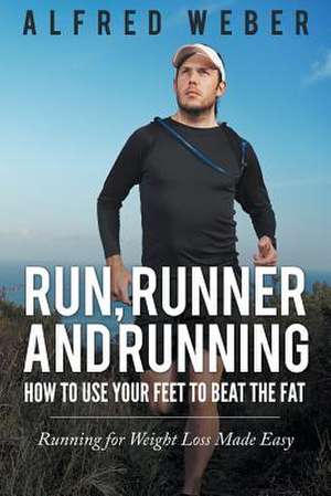 Run, Runner and Running de Alfred Weber