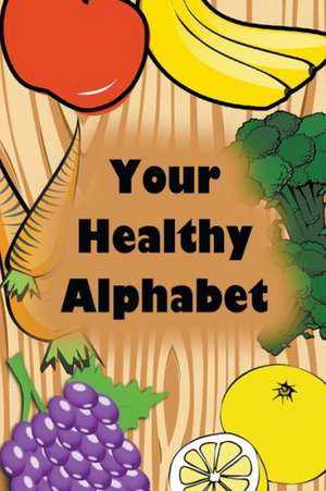 Your Healthy Alphabet de Jupiter Kids