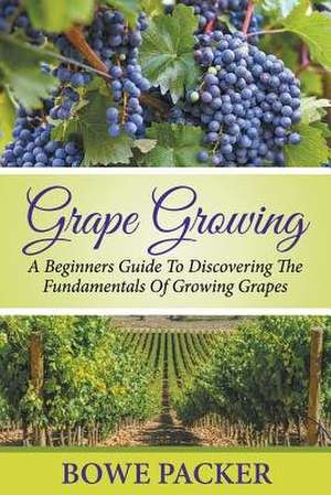 Grape Growing de Bowe Packer