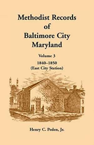 Methodist Records of Baltimore City, Maryland de Henry C. Peden