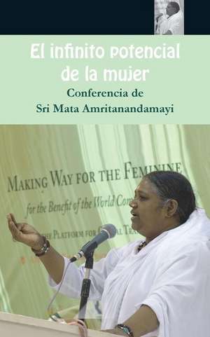 El infinito potencial de la mujer de Sri Mata Amritanandamayi Devi