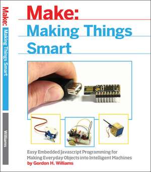 Making Things Smart de Gordon F. Williams