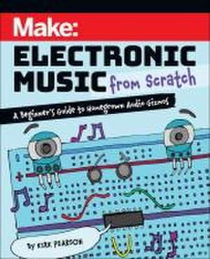 Make – Electronic Music from Scratch de Kirk Pearson