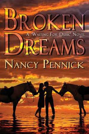 Broken Dreams de Nancy Pennick