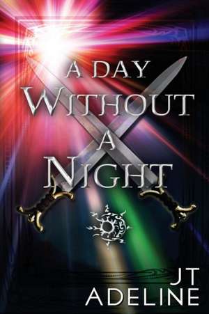 A Day Without A Night de J T Adeline