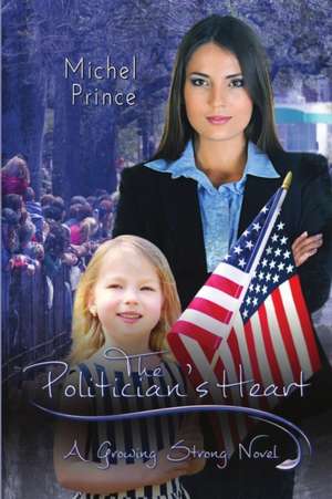 The Politician's Heart de Michel Prince