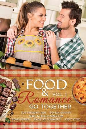 Food & Romance Go Together, Vol. 1 de Sonja Gunter