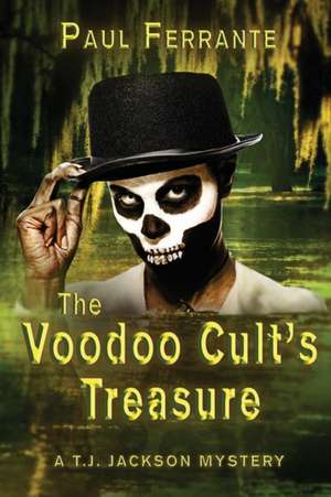 The Voodoo Cult's Treasure de Paul Ferrante