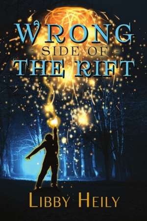 Wrong Side of the Rift de Libby Heily