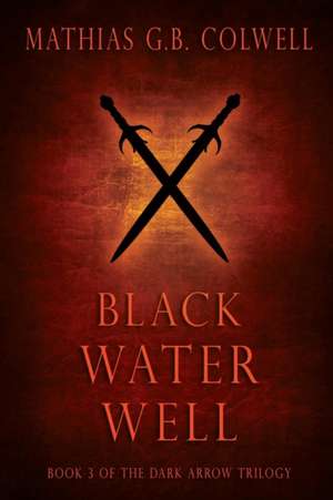 Black Water Well de Mathias G. B. Colwell