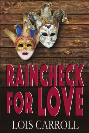 Raincheck for Love de Lois Carroll