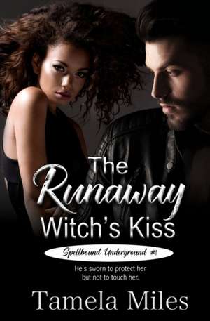 The Runaway Witch's Kiss de Tamela Miles