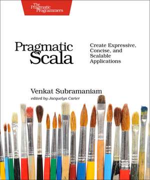 Pragmatic Scala 2e de Venkat Subramaniam