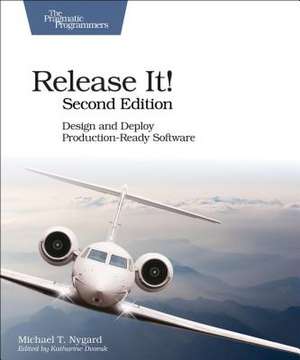 Release It! Design and Deploy Production–Ready Software de Michael T Nygard