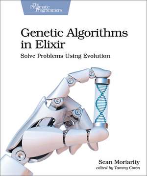 Genetic Algorithms in Elixir de Sean Moriarity