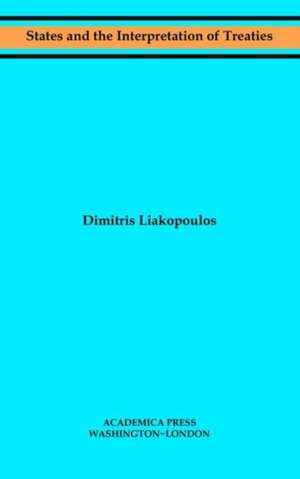 States and the Interpretation of Treaties de Dimitris Liakopoulos