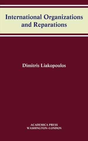 International Organizations and Reparations de Dimitris Liakopoulos