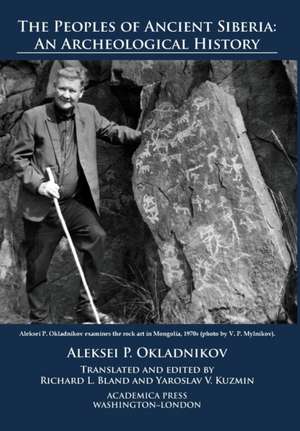 The Peoples of Ancient Siberia de Aleksei P Okladnikov