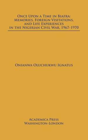 Once Upon a Time in Biafra de Onianwa Oluchukwu Ignatus