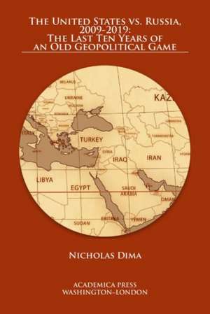 The United States vs. Russia, 2009-2019 de Nicholas Dima