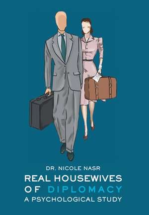 Real Housewives of Diplomacy de Nicole Nasr