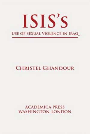 ISIS's use of sexual violence in Iraq de Christel Ghandour