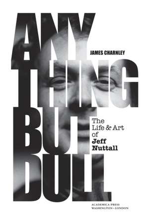 Anything But Dull de James Charnley