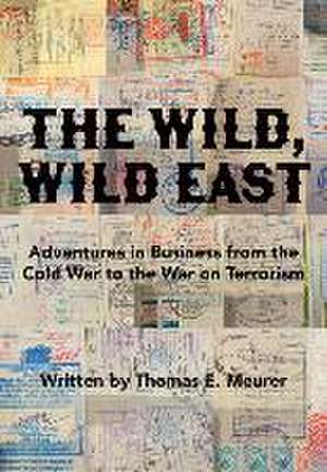 The Wild, Wild East de Thomas E Meurer