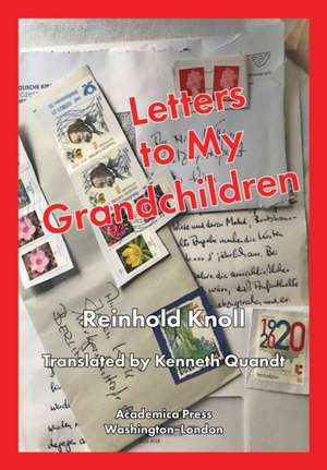 Letters to My Grandchildren de Reinhold Knoll