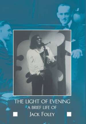 The Light of Evening de Jack Foley