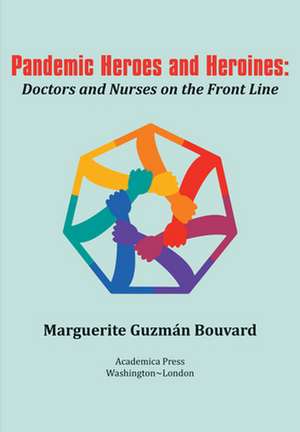 Pandemic Heroes and Heroines de Marguerite Guzmán Bouvard