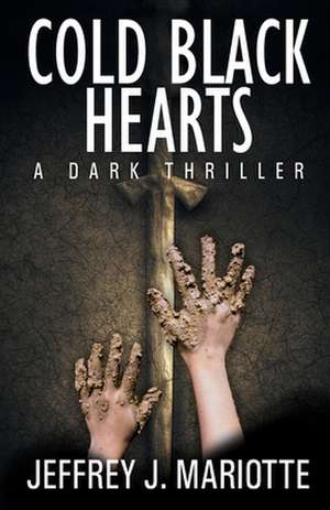 Cold Black Hearts de Jeffrey J. Mariotte