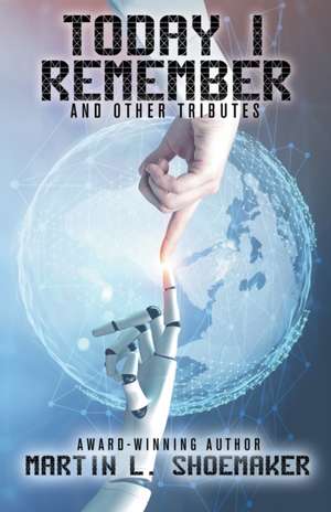 Today I Remember de Martin L. Shoemaker