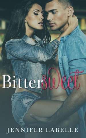 Bittersweet de Jennifer Labelle