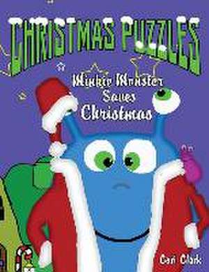 Christmas Puzzles: Minkie Monster Saves Christmas de Cc Hughson