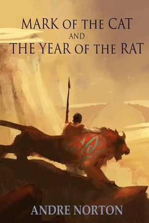 Mark of the Cat and Year of the Rat de Andre Norton