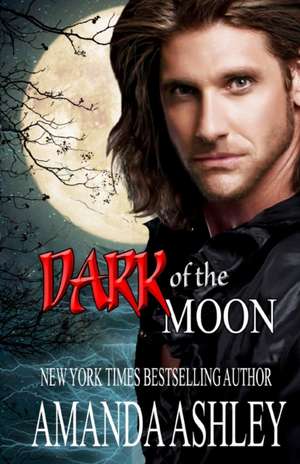 Dark of the Moon de Amanda Ashley