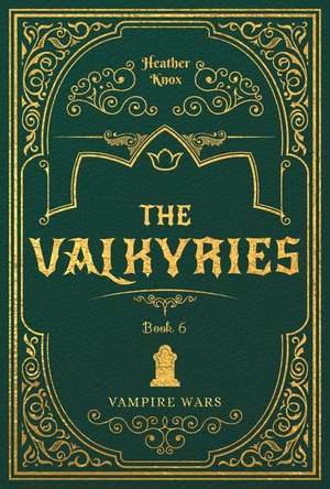 The Valkyries #6 de Heather Knox