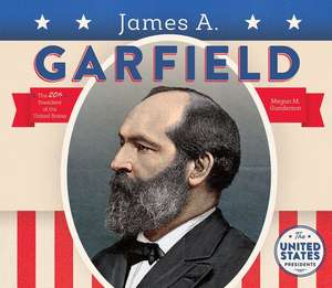 James A. Garfield de Megan M. Gunderson