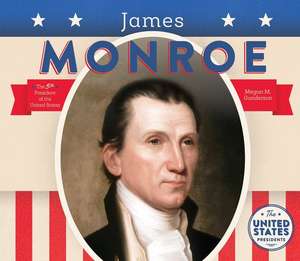 James Monroe de Megan M. Gunderson