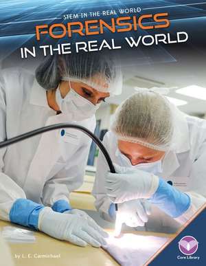 Forensics in the Real World de L. E. Carmichael