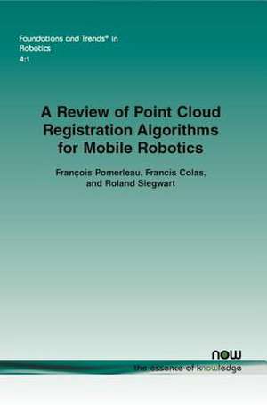 A Review of Point Cloud Registration Algorithms for Mobile Robotics de Francois Pomerleau