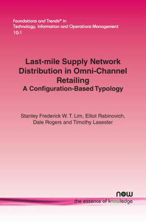 Last-Mile Supply Network Distribution in Omni-Channel Retailing de Stanley Frederick W. T. Lim